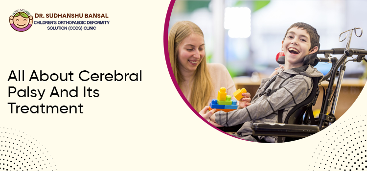 What Is Cerebral Palsy, Its Common Causes, And Its Treatment?